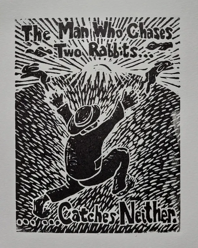 The Man Who Chases Two Rabbits.....Catches Neither.
